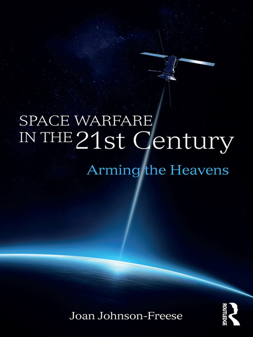 Title details for Space Warfare in the 21st Century by Joan Johnson-Freese - Available